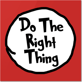 Do The Right Thing - Dr Seuss Posters and Art